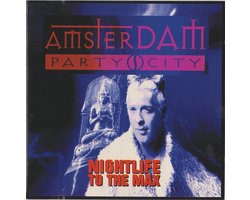 Nightlife To The Max - Amsterdam Party City.