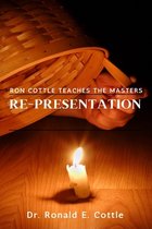 Ron Cottle Teaches the Masters- Re-Presentation