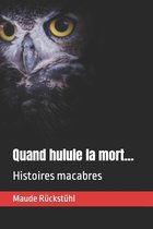 Quand hulule la mort...