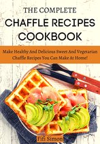 The Complete Keto Chaffle Recipes Cookbook
