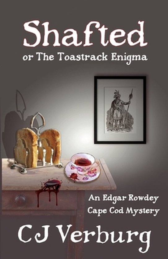 Edgar Rowdey Cape Cod Mysteries- Shafted, or The Toastrack E ... - cover