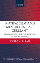 Oxford Historical Monographs- AntiFascism and Memory in East Germany