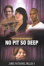 No Pit So Deep,