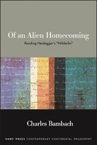 SUNY series in Contemporary Continental Philosophy- Of an Alien Homecoming