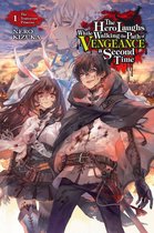 The Hero Laughs While Walking the Path of Vengeance a Second Time (manga) 1 - The Hero Laughs While Walking the Path of Vengeance a Second Time, Vol. 1 (light novel)