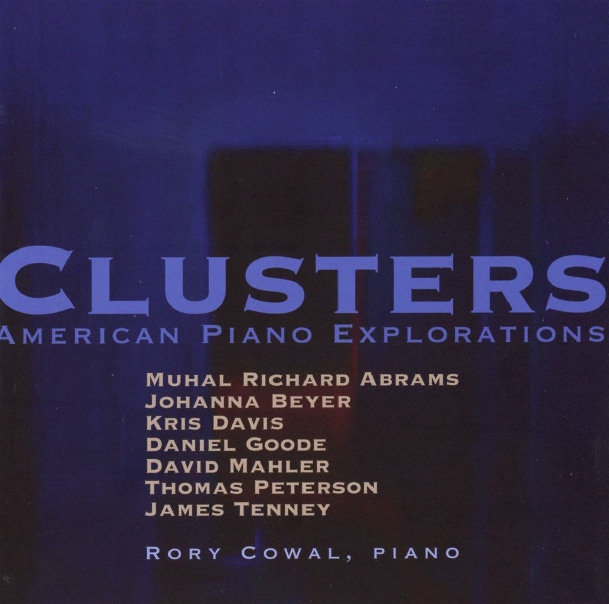 Rory Cowal - Clusters: American Piano Explorations (CD)