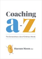 Coaching A to Z: The Extraordinary Use of Ordinary Words