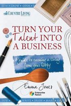 Turn Your Talent Into A Business