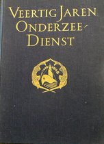 Veertig Jaren Onderzeedienst, 1906-1946