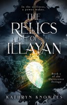The Quiescence Trilogy 1 - The Relics of Illayan