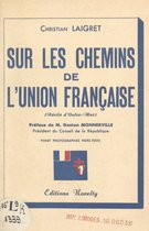 Sur les chemins de l'Union française