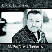 Edgar Loudermilk - My Big Chance Tomorrow (CD)