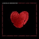 Lincoln Brewster - Perfect Love (CD)