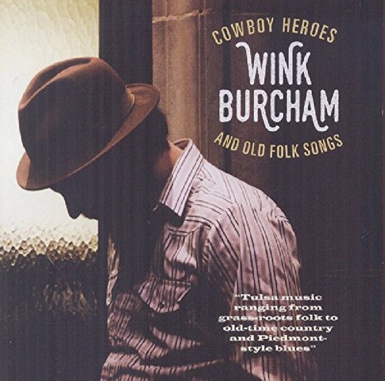 Wink Burcham - Cowboy Heroes And Old Folk Songs (CD)