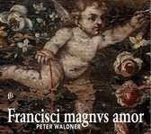 Peter Waldner - Francisci Magnus Amor (CD)