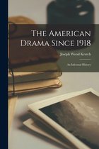 The American Drama Since 1918