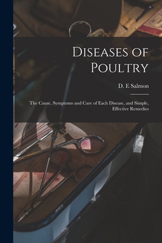 Diseases of Poultry; the Cause, Symptoms and Care of Each Di ... - cover
