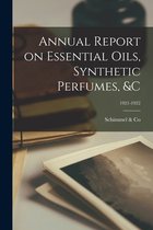 Annual Report on Essential Oils, Synthetic Perfumes, &c; 1921-1922