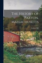The History of Paxton, Massachusetts
