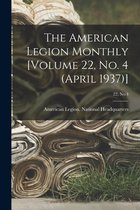 The American Legion Monthly [Volume 22, No. 4 (April 1937)]; 22, no 4
