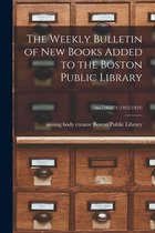 The Weekly Bulletin of New Books Added to the Boston Public Library; no.716-824 (1922-1924)