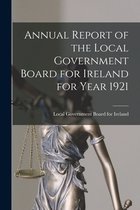 Annual Report of the Local Government Board for Ireland for Year 1921