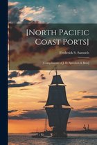 [North Pacific Coast Ports] [microform]