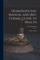 Homoeopathic Manual and Bio-chemic Guide to Health