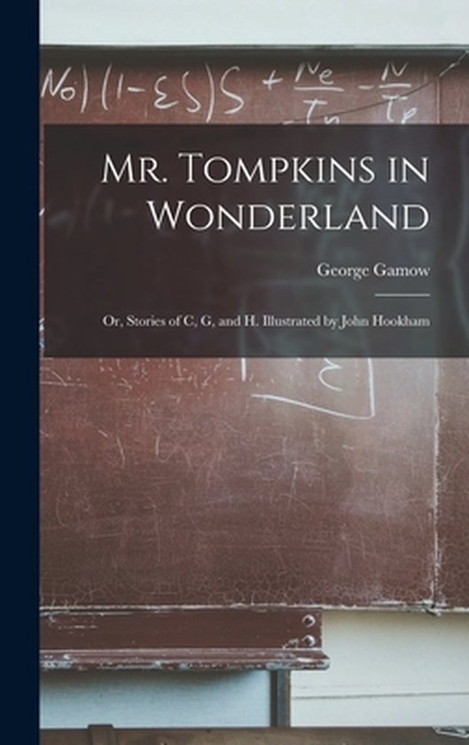 Mr. Tompkins in Wonderland; or, Stories of C, G, and H. Illu ... - cover