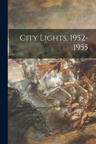 City Lights, 1952-1955