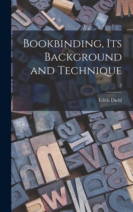 Bookbinding, Its Background and Technique; 2 9781014112958 Boeken