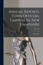 Annual Reports, Town Officers, Tamworth, New Hampshire; 1911-1922