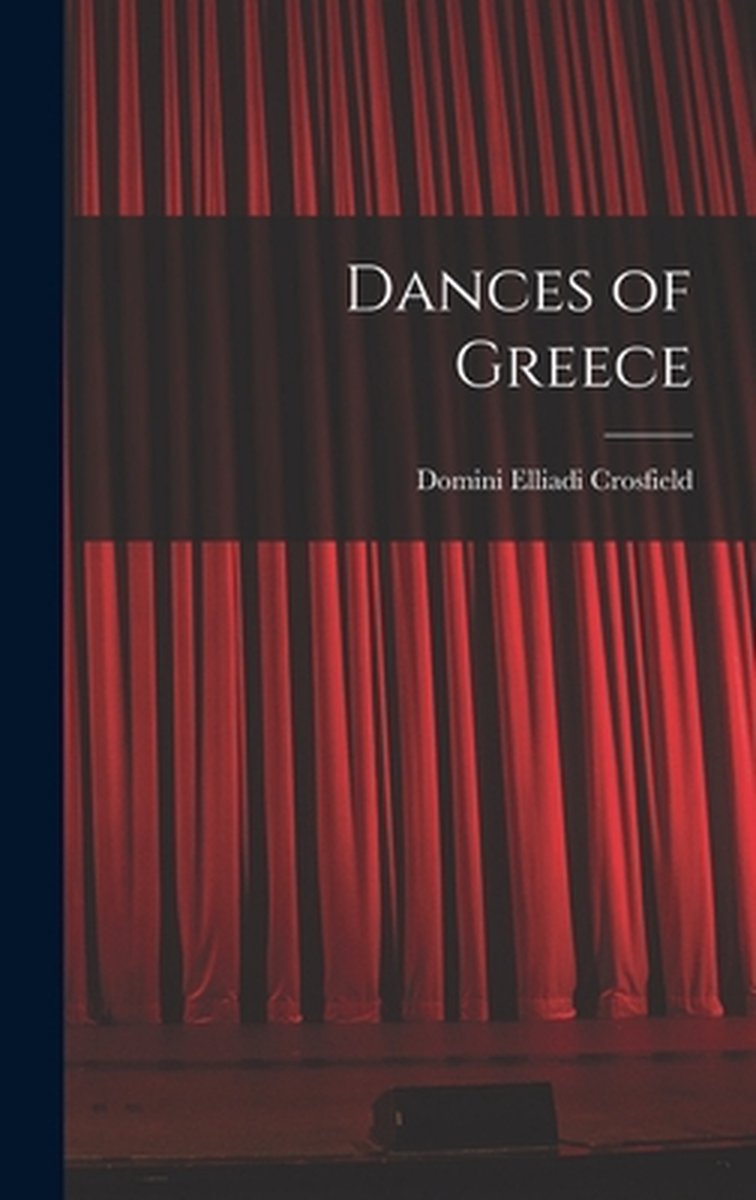 Dances Of Greece van Domini Elliadi Crosfield