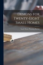 Designs for Twenty-eight Small Homes