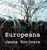 Jaune Toujours - Europeana (CD | Boek)