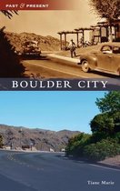 Past and Present- Boulder City