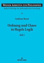 Wiener Arbeiten Zur Philosophie- Ordnung und Chaos in Hegels Logik
