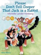 Cooper the Dog- Please Don't Tell Cooper That Jack is a Rabbit, Book 2 in the Cooper the Dog series (Mom's Choice Award Recipient-Gold)
