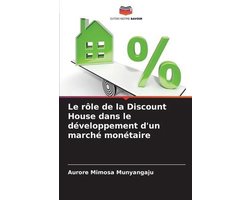 Le rôle de la Discount House dans le développement d'un marché monétaire