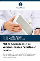 Mobile Anwendungen bei vorherrschenden Pathologien im Alter
