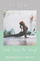Feel Sexy, Be Sexy!