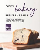 Hearty Bakery Recipes - Book 1