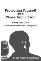Protecting Yourself and Those Around You
