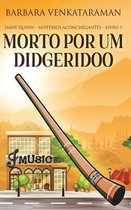Morto Por Um Didgeridoo (Jamie Quinn - Misterios Aconchegantes Livro 1)