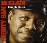 Mighty Sam McClain - Keep On Movin (CD)