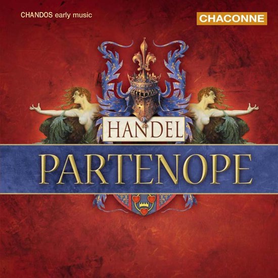 Albumhoes met rode achtergrond met tekst 'CHANDOS early music' en 'CHACONNE'. In het midden een sierlijk ontwerp met kroon, wapenschild en twee engelenfiguren. Centraal de tekst 'HANDEL' en daaronder 'PARTENOPE'. Onderaan de namen van solisten en het koor.