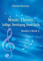 Music Theory Solfège, Developing Aural Skills, Teacher’s Book 2