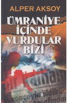 Ümraniye İçinde Vurdular Bizi