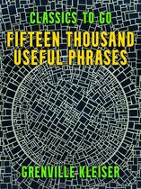 Classics To Go - Fifteen Thousand Useful Phrases