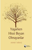 Yaşarken Hissi Beyan Olmayanlar